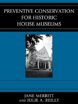 cover image of Preventive Conservation for Historic House Museums